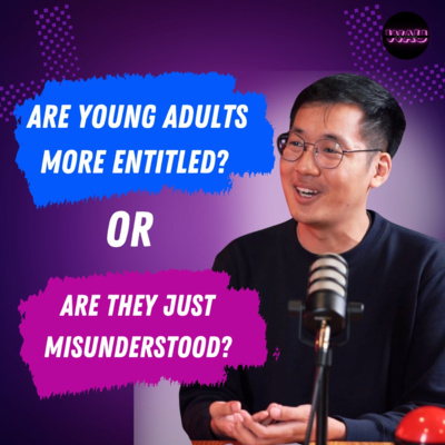 Are young adults more entitled? OR Are they just misunderstood?