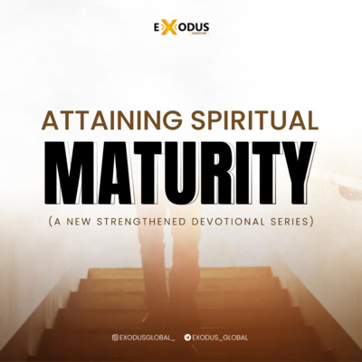 ATTAINING SPIRITUAL MATURITY episode artwork
