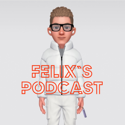 Felix´s Podcast
