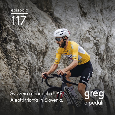 117 - Svizzera monopolio Uae. Aleotti trionfa in Slovenia