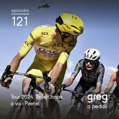 121 - Tour 2024: Tadej-Jonas, a voi i Pirenei