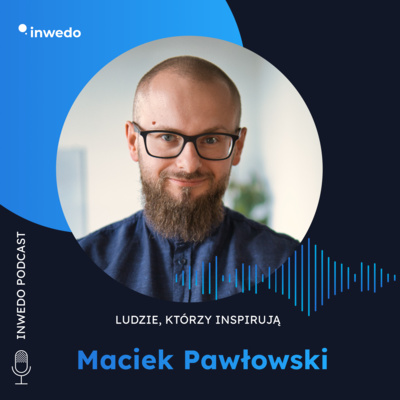 Inwedo Podcast - Ludzie, którzy inspirują