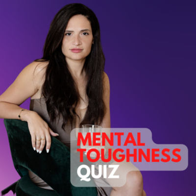 Take This Unique Mental Toughness Quiz & Identify Your Hidden Mindset Blind Spots (Especially For Ambitious People)