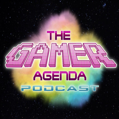 The Gamer Agenda Podcast