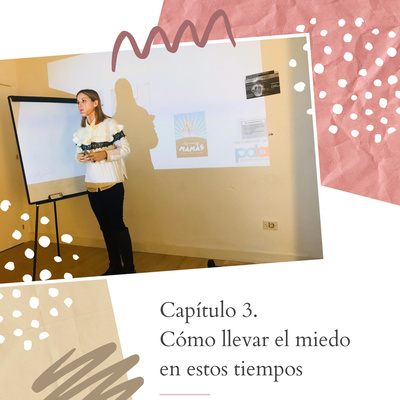 Capítulo 3. Cómo llevar el miedo en estos días
