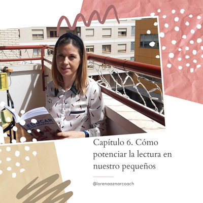 Capítulo 6. Cómo potenciar la lectura en nuestros pequeños