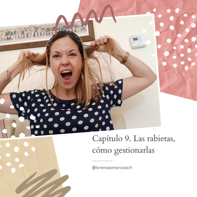 Capítulo 9. Las rabietas, cómo gestionarlas