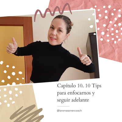 Capítulo 10. 10 tips para enfocarnos y seguir adelante