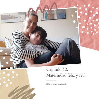 Capítulo 12. Maternidad feliz y real