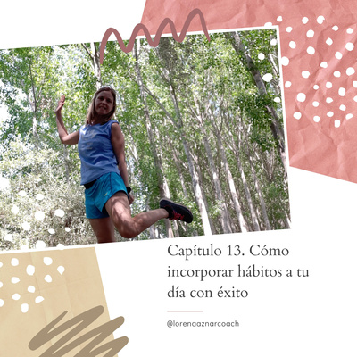 Capítulo 13. Cómo incorporar hábitos a tu día con éxito