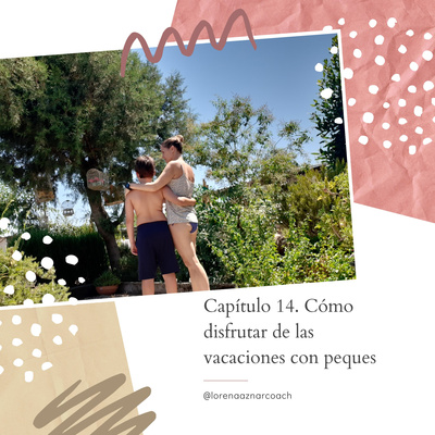 Capítulo 14. Cómo disfrutar de las vacaciones con los pequeños