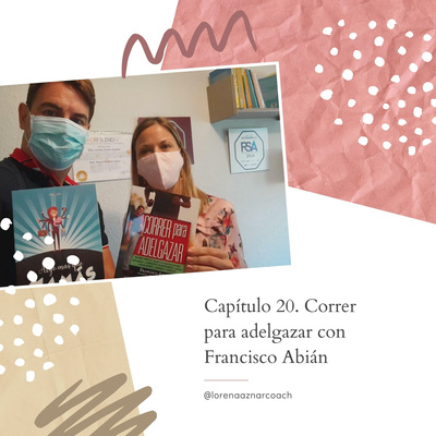 Capítulo 20 Correr para adelgazar con Francisco Abián