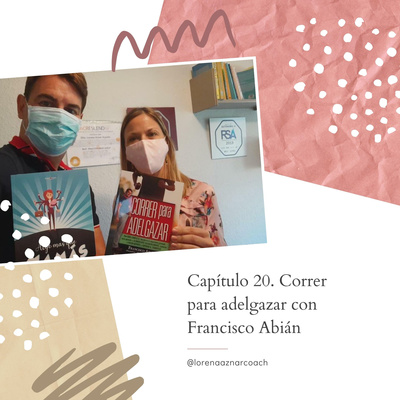 Capítulo 20 Correr para adelgazar con Francisco Abián 