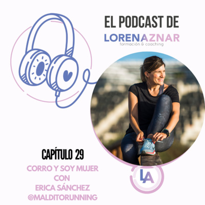 Capítulo 29 Corro y soy mujer con Erica Sánchez