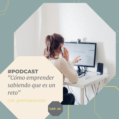 Capítulo 43 - Cómo emprender sabiendo que es un reto