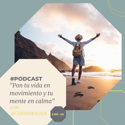 Capítulo 45 - Pon tu vida en movimiento y tu mente en calma