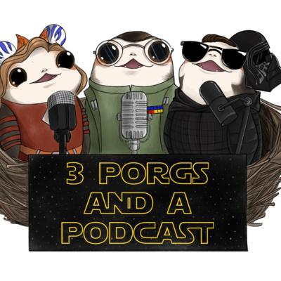 3 Porgs and a Podcast