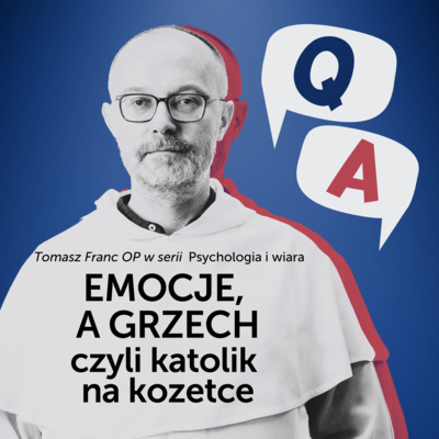 Emocje, a grzech czyli katolik na kozetce [Psychologia i wiara Q&A #02] Tomasz Franc episode artwork