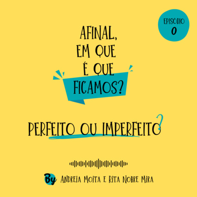 Afinal, em que é que ficamos?