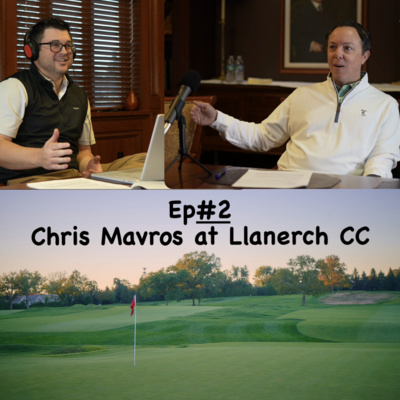 Episode 2 ~ Chris Mavros at Llanerch Country Club
