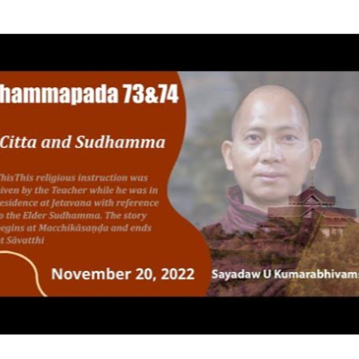 57. Dhammapada 73&74 Citta and Sudhamma｜Pa Auk 2022