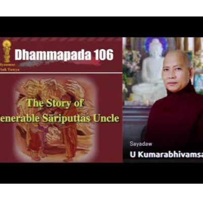 72. Dhammapada 106，The Story of Venerable Sariputta's Uncle｜Pa Auk （Maymyo）2023