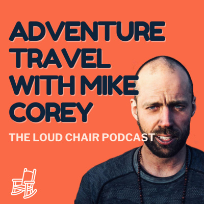 2: Mike Corey of Fearless & Far | Adventure Travel Stories