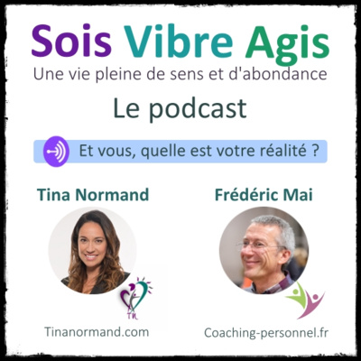 Sois, Vibre, Agis (Une vie pleine de sens et d\'abondance)