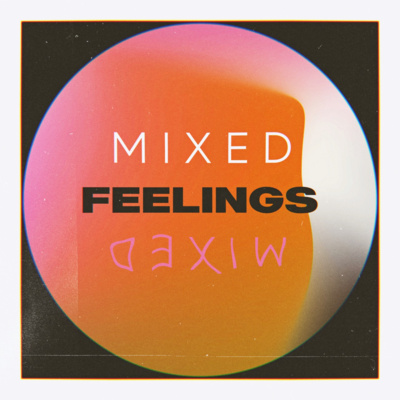 Mixed Feelings Radio Episode 01 Mixed Feelings Radio Episode 01