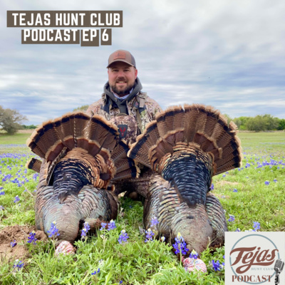 #6 - 2023 South Texas Turkey Opener with Jared and Brandon episode artwork