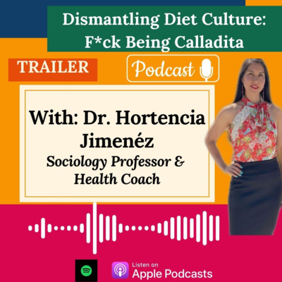 Welcome to Dismantling Diet Cultured: F*ck Being Calladita