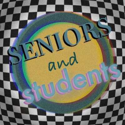 Welcome to the Seniors and Students Podcast!