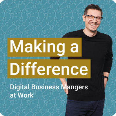 Making a Difference: Digital Business Managers at Work