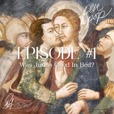 Was Judas Good in Bed? - PenPop: S1E1