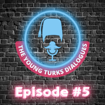 The Young Turks Dialogues