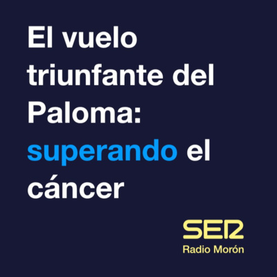 El vuelo triunfante del Paloma: superando el cáncer