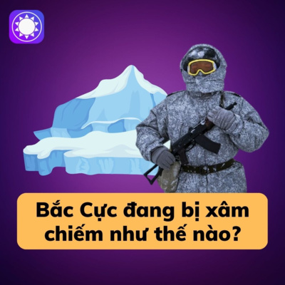 Bắc Cực đang bị các cường quốc “xâm chiếm” như thế nào?