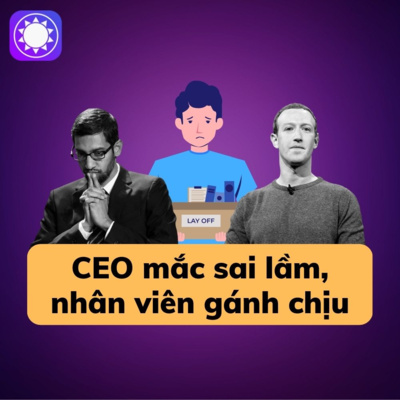 Nhân viên công nghệ đang phải trả giá cho sai lầm của CEO episode artwork