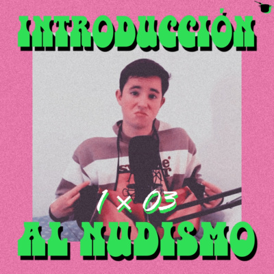 Helado de Limón 1×03 | Introducción al nudismo