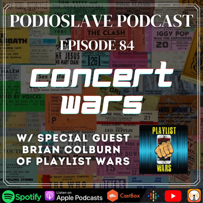Episode 84: Concert Wars with Brian Colburn of Playlist Wars