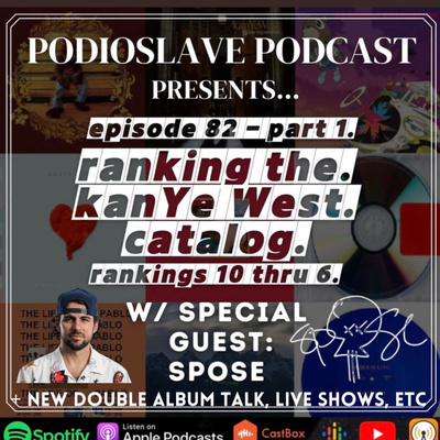 Episode 82: Spose joins us to talk new album, playing shows and Ranking the Kanye West Catalog Pt.1