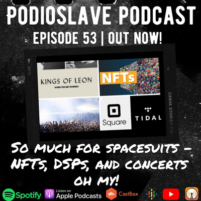 Episode 53: So Much for Spacesuits - NFTs, DSPs, and Concerts Oh My!