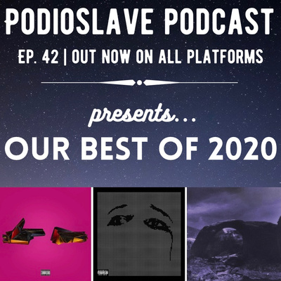Episode 42: Our Best of 2020 (Hum, Deftones, RTJ and more!)