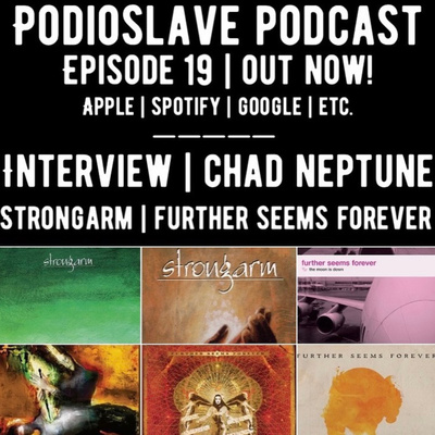 Episode 19: Interview with Chad Neptune of Further Seems Forever and Strongarm - Bassist and founding member