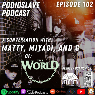 Episode 102: A Conversation with The World (Matty, Miyagi, and G)