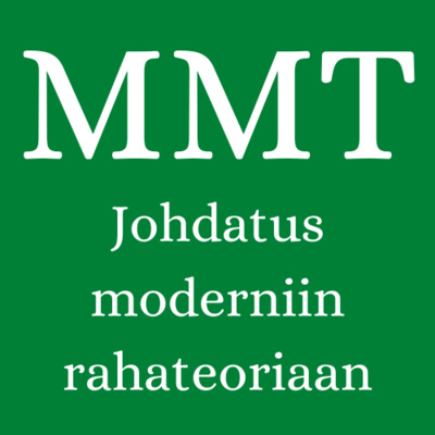 Osa 1: MMT ja valtavirtataloustiede