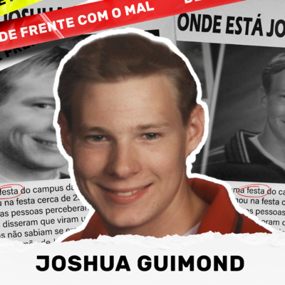 CASO JOSH GUIMOND: Desapareceu sem deixar rastros