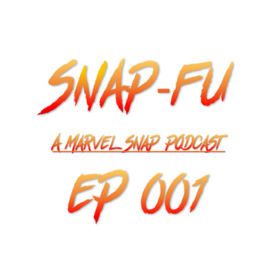 Snap-Fu: A Marvel Snap Podcast