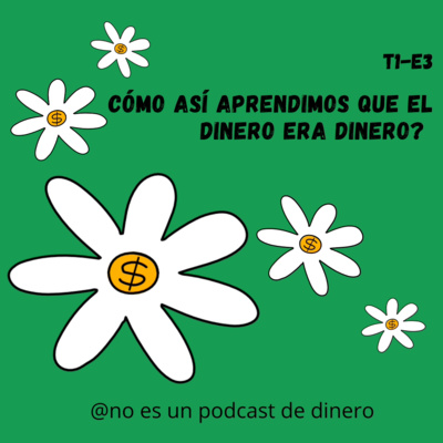 Cómo así aprendimos que el dinero era dinero?