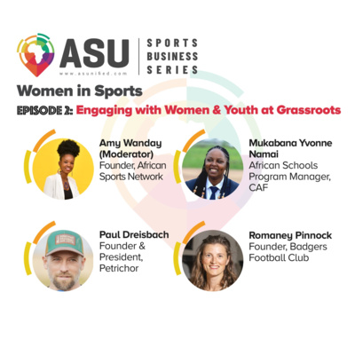 ASU Women in Sports Series EP2: Engaging With Girls, Women & Youth At Grassroots